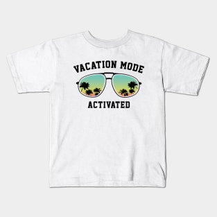 Vacation Mode Activated Kids T-Shirt